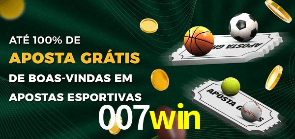 007win Ate 100% de Aposta Gratis
