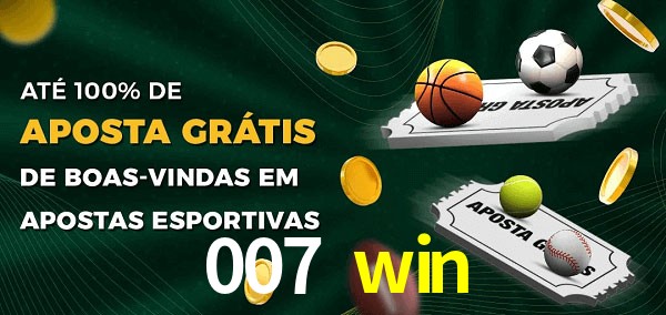 007 win Ate 100% de Aposta Gratis