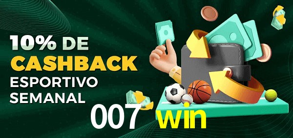 10% de bônus de cashback na 007 win